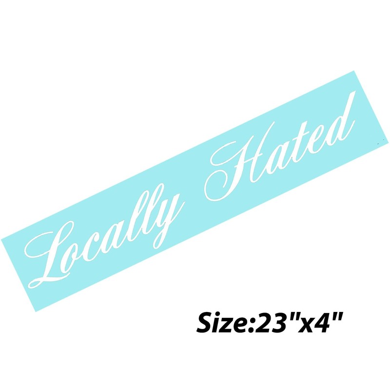 XTRAYXRAY Locally Hated Windshield Banner Sticker Car Decal Window Bumper
