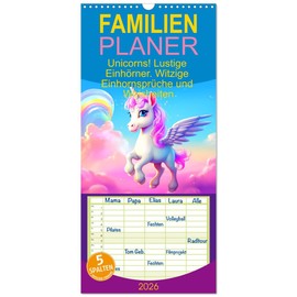 Familienplaner 2026 - Unicorns! Lustige Einhörner. Witzige Einhornsprüche und Weisheiten mit 5 Spalten (Wandkalender, 21 cm x 45 cm), CALVENDO