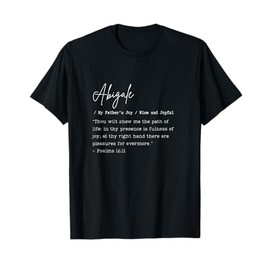 Abigail Name Meaning Art Psalm 16:11 Fathers Joy Faith Gift T-Shirt