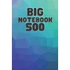 Big Notebook 500: A Big Lined Notebook for Big Ideas!