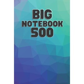 Big Notebook 500: A Big Lined Notebook for Big Ideas!