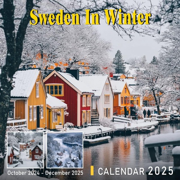 Sweden In Winter Calendar 2025: Enchanting winter scenes capturing the