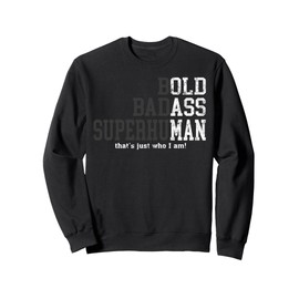 Funny Old Man Saying Gag Gift Birthday for Dad Fathers Day Sweatshirt