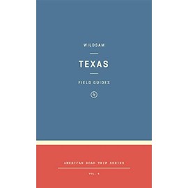 Wildsam Field Guides: Texas (American Road Trip Series)