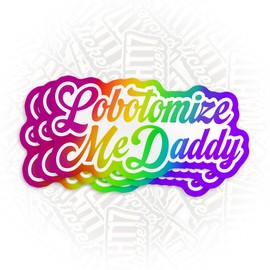 (3Pcs-3") Lobotomize Me Daddy Stickers Funny Sticker Lobotomy Sticker Dark Humor Meme Decal Waterproof Die-Cut Vinyl Sticker for Kindle Laptop Water Bottles Birthday Gifts for Her Him 3 Inches