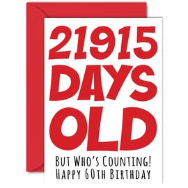 60th Birthday Card for Men Women Him Her - 21915 Days Old - Funny Adult Sixty Sixtieth Happy Birthday Card for Brother Sister Mum Dad Nan Grandad Cousin, A5 Humour Joke Greeting Cards