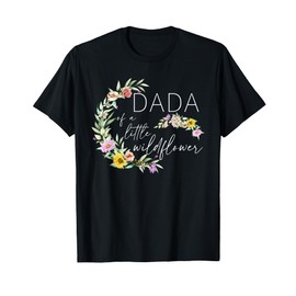 Dada Of The Little Wildflower Birthday Party Baby Shower T-Shirt