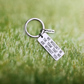 Anlive Coach Thank You Gift Keychain We Wouldn't be The Team That we are Without You Keychain Team Leader Jewelry (Keychain)