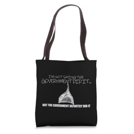 It Was A Government Cover Up Conspiracy Theory Tin Foil Hat Tote Bag