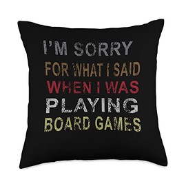 Board Games Fan Lover Shirts Board Games Sorry for What I Said Funny T-Shirt Throw Pillow, 18x18, Multicolor
