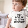Don't Make Me Go Get My Big Sister/Brother Bodysuit Cute