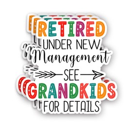 (3Pcs) Retired Under New Management See Grandkids for Details Sticker Funny Retirement Quotes Grandma Grandpa Vinyl Decal for Tumbler Laptop Water Bottles Books Phone -Size 3x2.9 Inches