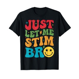 Just Let Me Stim Bro Funny Autism Awareness Autism Boys Kids T-Shirt