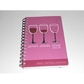 Wine Is Life Wine Tasting Journal (Going, Going, Gone - Burgundy-)