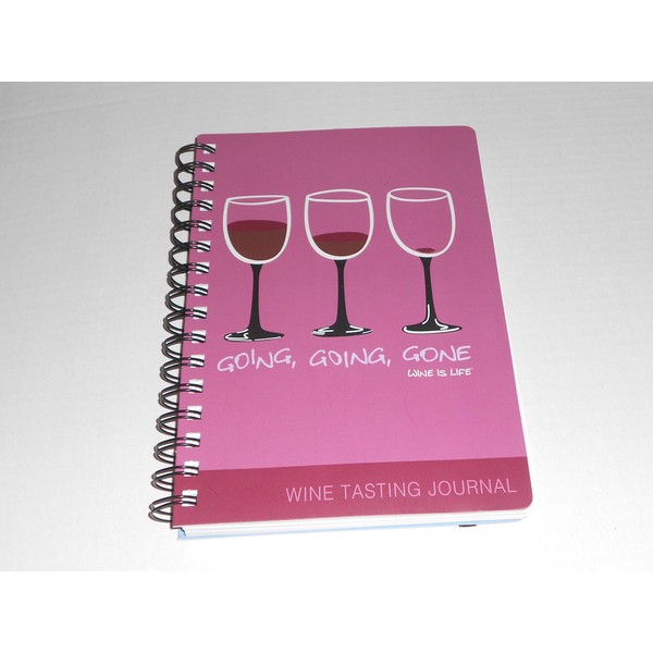 Wine Is Life Wine Tasting Journal (Going, Going, Gone -