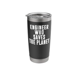 Climate Change Global Warming Environmental Engineer Stainless Steel Insulated Tumbler