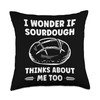 Wonder If Sourdough Thinks about me Too Funny Bread Throw