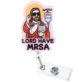 Lord Have MRSA Funny Nurse Badge Reel, Cute Retractable ID Badge Holder
