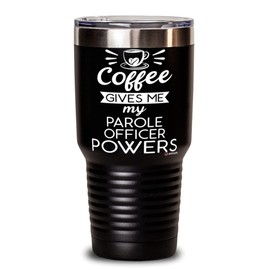 ODTGIFTS Funny Parole Officer Tumbler Coffee Gives Me My Parole Officer Powers 30oz Stainless Steel Black
