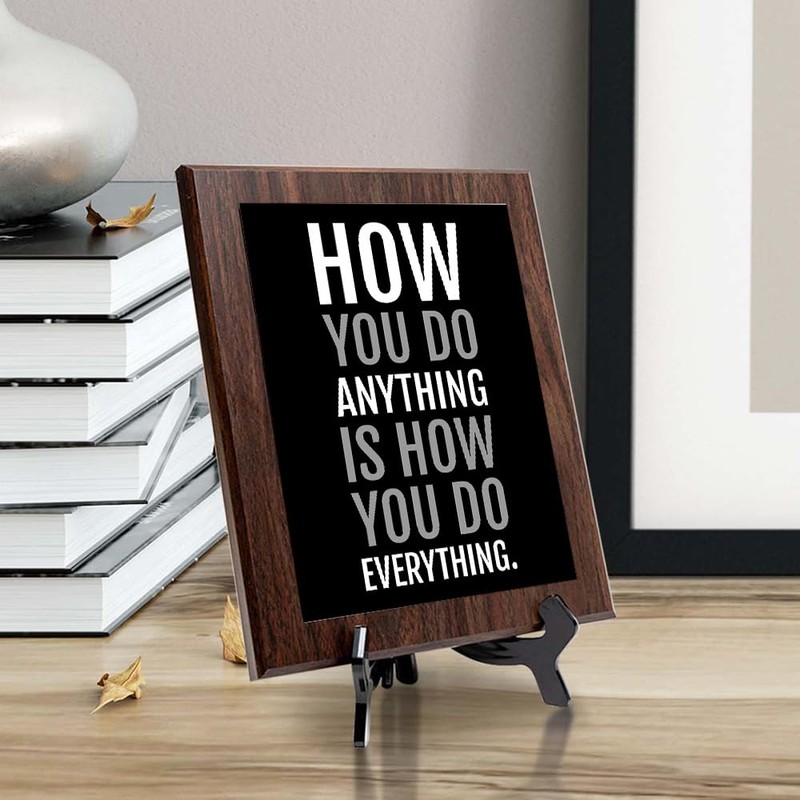How You Do Anything Is How You Do Everything., Wooden