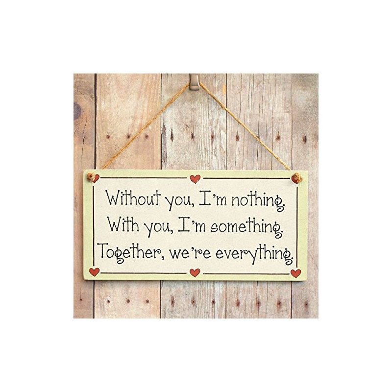Without You, I'm Nothing. with You, I'm Something. Together, We're
