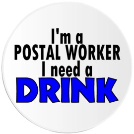 Kiwi Gifts I'm A Postal Worker I Need A Drink - 3 Pack Circle Stickers 3 Inch - Humor