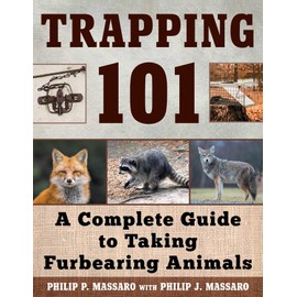 Trapping 101: A Complete Guide to Taking Furbearing Animals