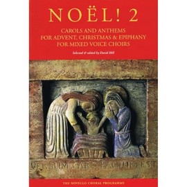 Noël! Carols And Anthems For Advent, Christmas: & Epiphany for Mixed Voice Choirs, Vol. 2