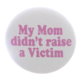 A&T Designs My Mom Didn't Raise a Victim 2.25" Keychain Woman Domestic Violence Self Defense