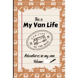 This Is My Van Life: Travel Adventures Notebook | Campervan, RV or Motorhome Diary | Road Trips, Holidays or Touring Journal