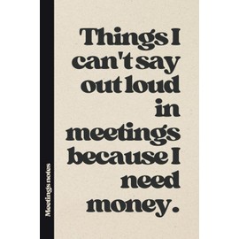 Meeting notebook for work: A funny meeting ruled notebook for work, ideal as a secret santa gift for coworker, boss, office colleagues in holidays or just a gag gifts for coworkers
