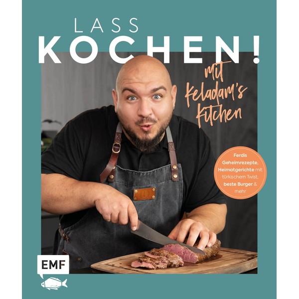 Lass kochen! Mit Keladam's Kitchen: 60 ultra-leckere Rezepte: Ferdis Geheimrezepte,