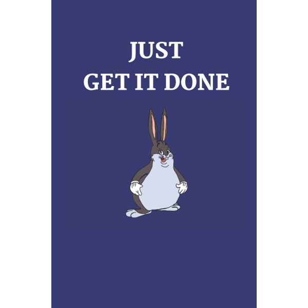 JUST GET IT DONE Notebook:: Just Get it Done Big