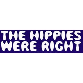 Northern Sun The Hippies were Right - Magnetic Bumper Sticker/Decal Magnet (11.25" X 3")