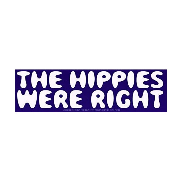 Northern Sun The Hippies were Right - Magnetic Bumper Sticker/Decal Magnet (11.25" X 3")
