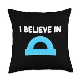I Believe in Protractors Circle Geometric Measure Draw Angle Throw Pillow