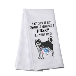 Funny Husky Dog Towel A Kitchen Is Not Complete Without Husky on Your Feet Kitchen Towel Dog Lover Kitchen Towel Gift (without a Husky on Your Feet)