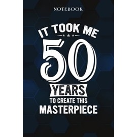 Funny 50 Years Old Joke 50th Birthday Gag Gift Idea - Lined Notebook: 1972 50th Birthday Gifts for Women & Him Journal, Funny Is You 50 Gift Idea for ... Old Party Supplies Decorations for Him, Her