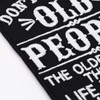 Don't off old people. The older we get, the less