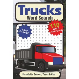 Trucks Word Search Puzzle Book: For Adults, Seniors, Teens & Kids | Easy to Read, 110 Word Searches With Truck Brands, Engines, Parts, Tools, ... Vacations, Holidays, Breaks, and Traveling