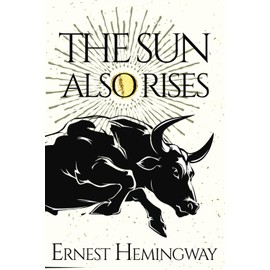 The Sun Also Rises: Original version with an introduction to Hemingway and the authors of the 'Lost Generation'