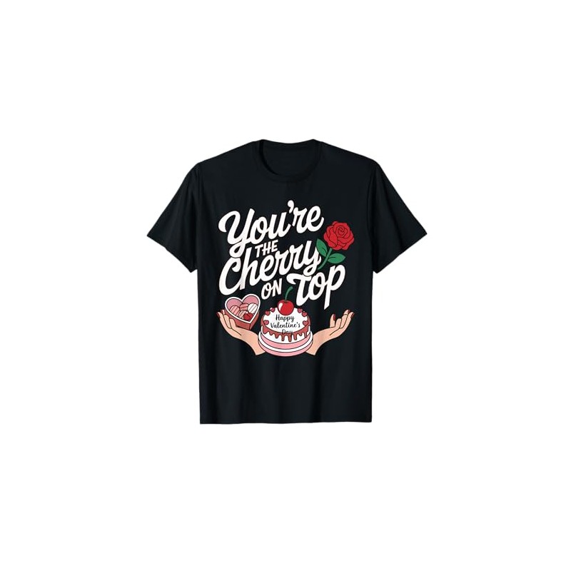 You're The Cherry On Top Cute Valentines Day Design T-Shirt
