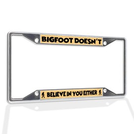 Fastasticdeals Metal Insert License Plate Frame Bigfoot Doesn't Believe in You Either A Weatherproof Car Accessories Chrome 4 Holes Solid Insert