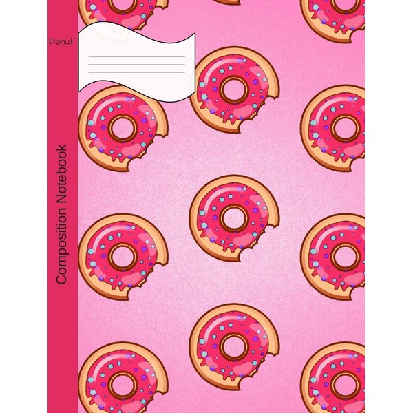 Donut Composition Notebook: College Ruled Book for School and Work,