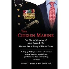 The Citizen Marine: One Marine's Journey of Love, Peace and War 2nd Edition
