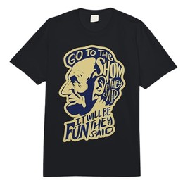 Go to The Show They Said -Funny Abraham Lincoln History Buff Comfort Colors Adult Heavyweight T-Shirt