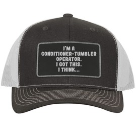 I'm A Conditioner-Tumbler Operator. I Got This. I Think... - Leather Black Patch Engraved Trucker Hat, Grey-White, One Size