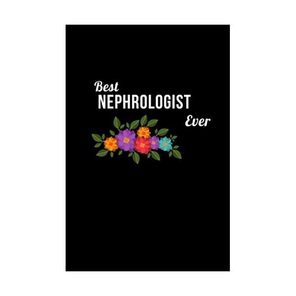 Best Nephrologist Ever: Nephrologist Gifts, 120 pages 6"x9" Lined Notebook,