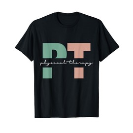 Physical Therapy PT Physical Therapist PT Student T-Shirt