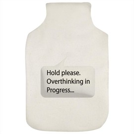 'Overthinking in Progress' Hot Water Bottle Cover (HW00038650)
